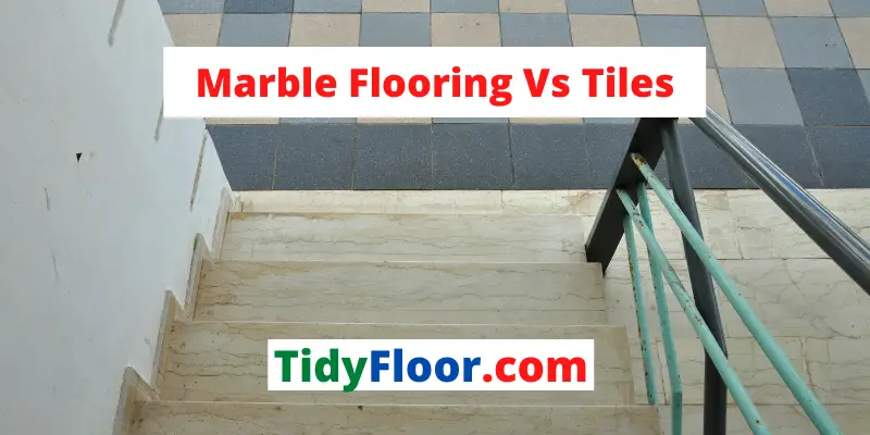 Marble Flooring Vs Tiles