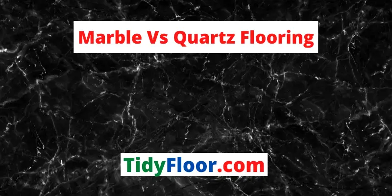 marble vs quartz flooring