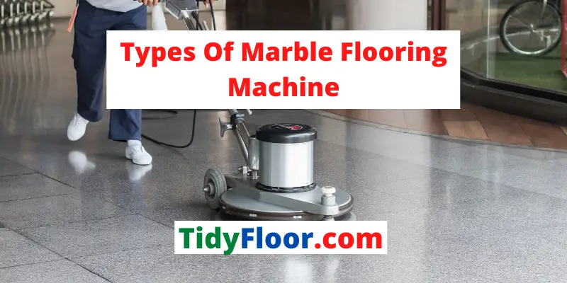 Types Of Marble Flooring Machine
