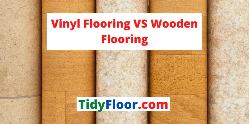 Vinyl Flooring VS Wooden Flooring