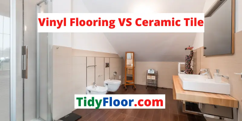 Vinyl Flooring VS Ceramic Tile
