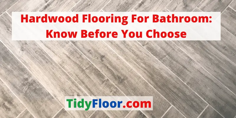 Hardwood Flooring For Bathroom