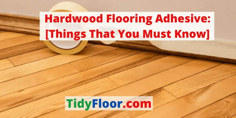 hardwood flooring adhesive