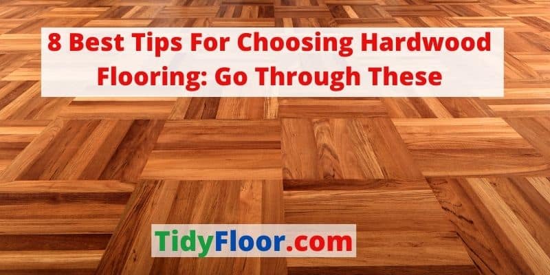 best tips for choosing hardwood flooring