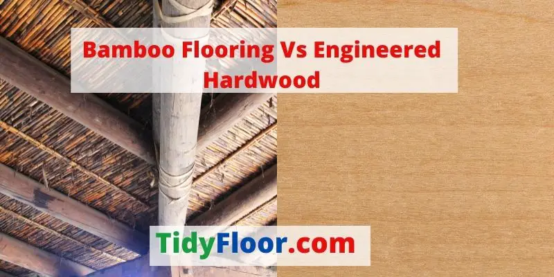 bamboo flooring vs engineered hardwood