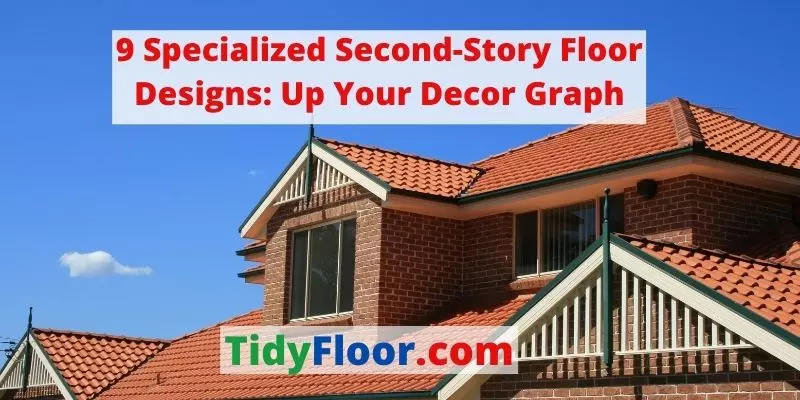 9 Specialized Second-Story Floor Designs: Up Your Decor Graph