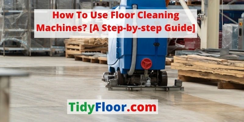 how to use floor cleaning machines