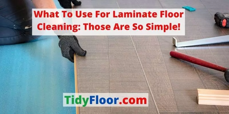 what to use for laminate floor cleaning