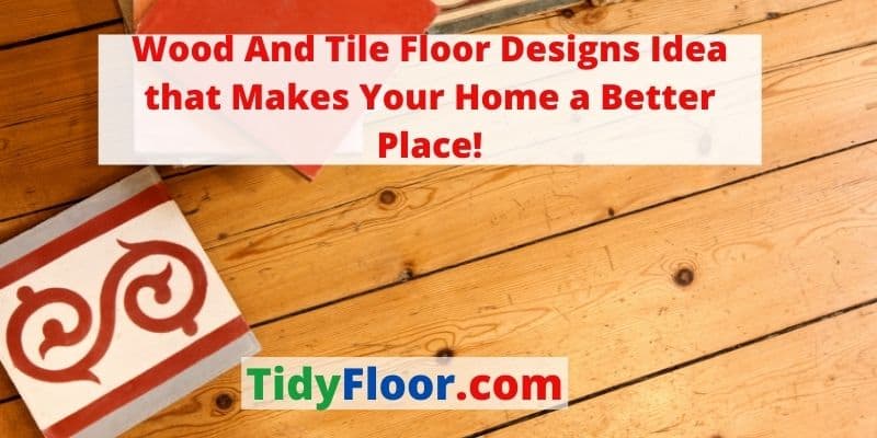 wood and tile floor design