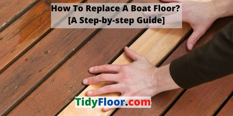 How To Replace A Boat Floor