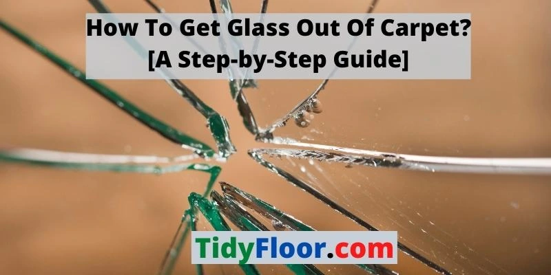 Get Glass Out Of Carpet