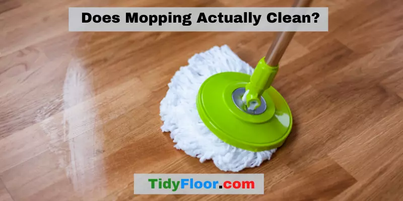 Does Mopping Actually Clean