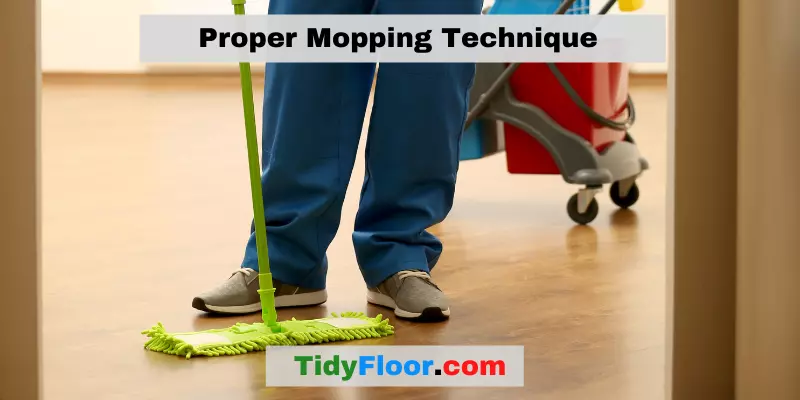 Proper Mopping Technique
