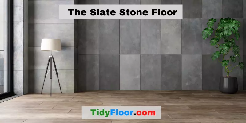 The Slate Stone Floor
