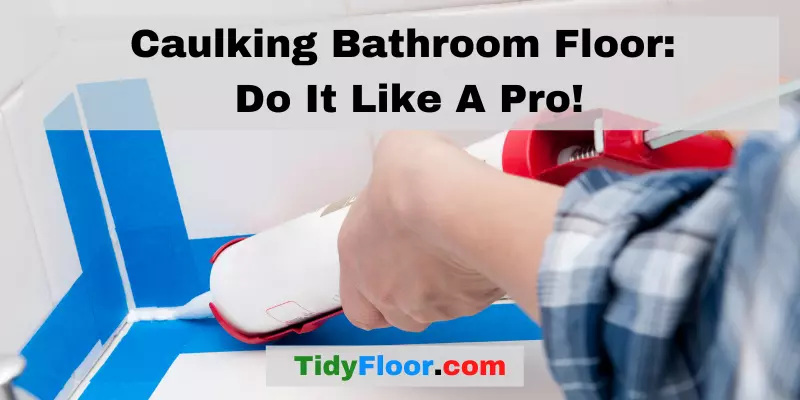 Caulking Bathroom Floor