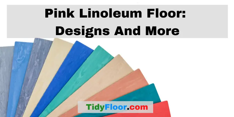 Pink Linoleum Floor: Designs And More