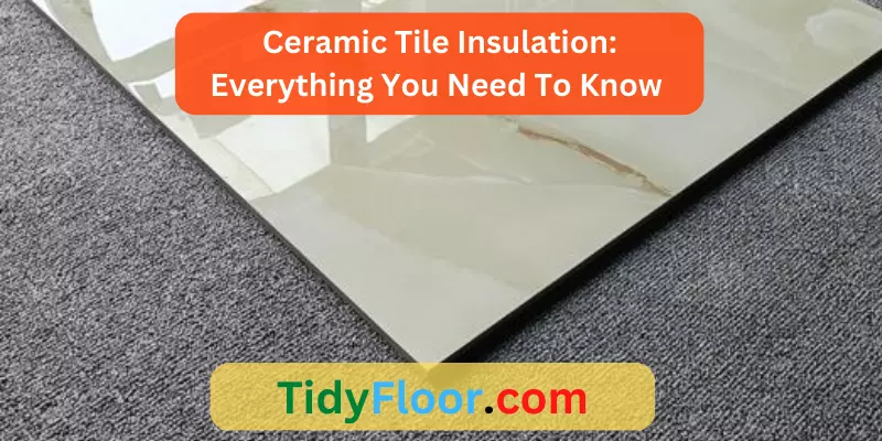 Ceramic Tile Insulation