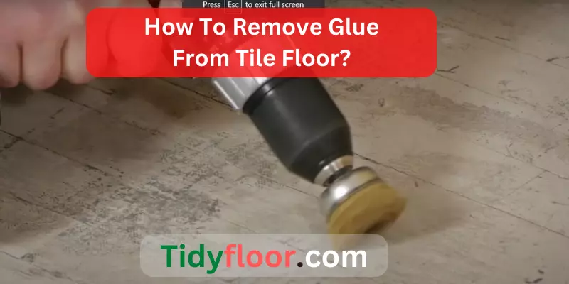 How To Remove Glue From Tile Floor