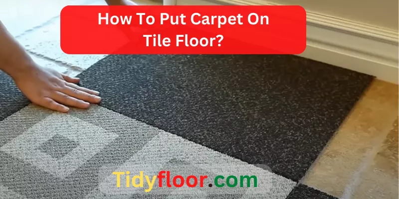 Why Carpet On Tile Floors Is A Good Option