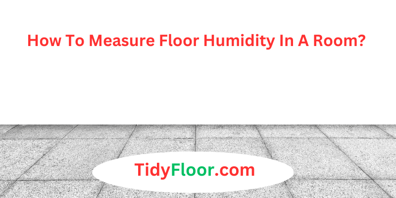 floor humidity