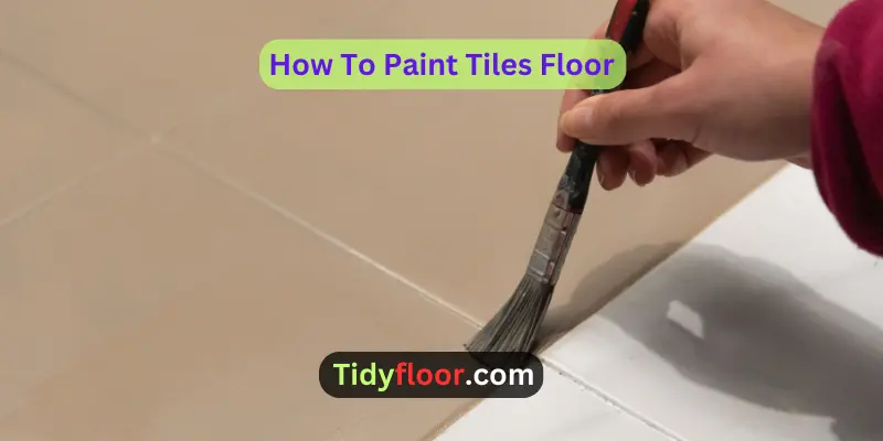 How To Paint Tiles Floor