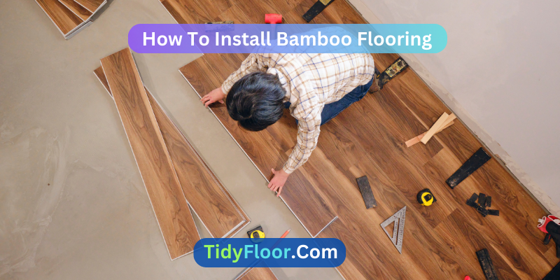 How To Install Bamboo Flooring