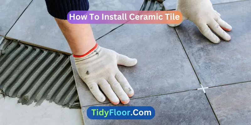 How To Install Ceramic Tile