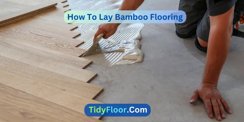 How To Lay Bamboo Flooring