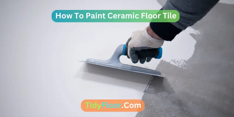 How To Paint Ceramic Floor Tile