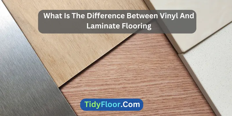 What Is The Difference Between Vinyl And Laminate Flooring?