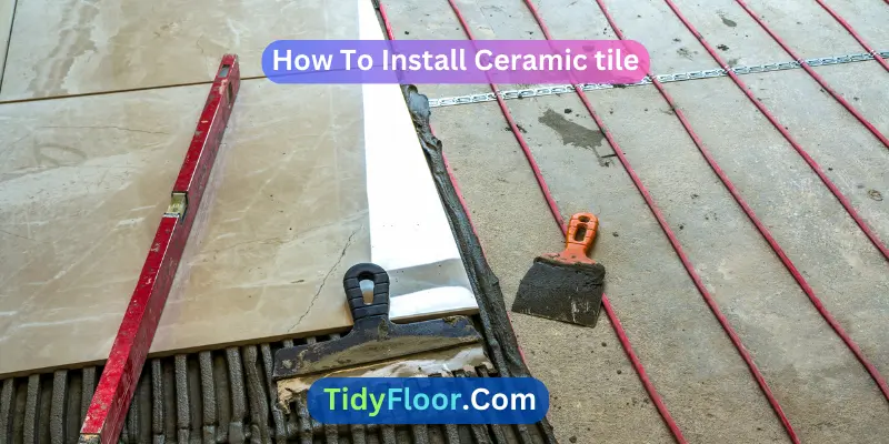 How To Install Ceramic tile