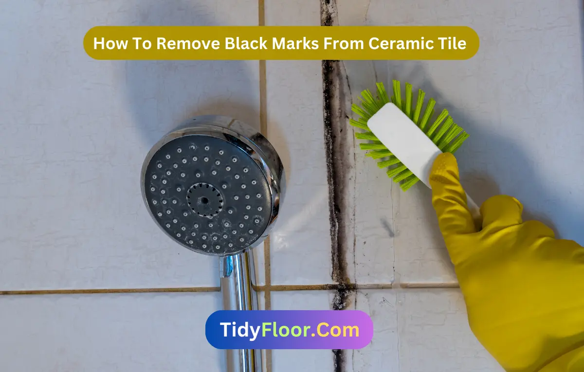 How To Remove Black Marks From Ceramic Tile